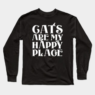 Cats are my Happy Place - Bold white type & cat silhouettes Long Sleeve T-Shirt